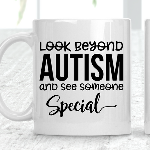 Look Beyond Autism And See Someone Special Autism Mug