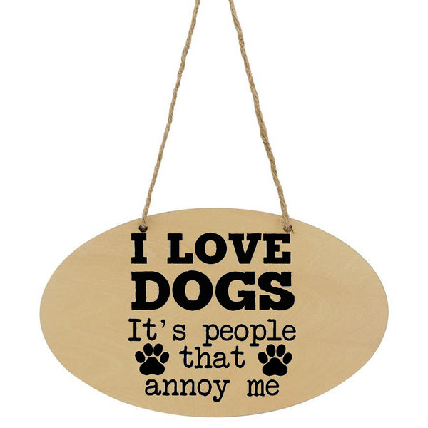 I Love Dogs It's People That Annoy Me Personalised Plaque Sign Dog Lover - 1
