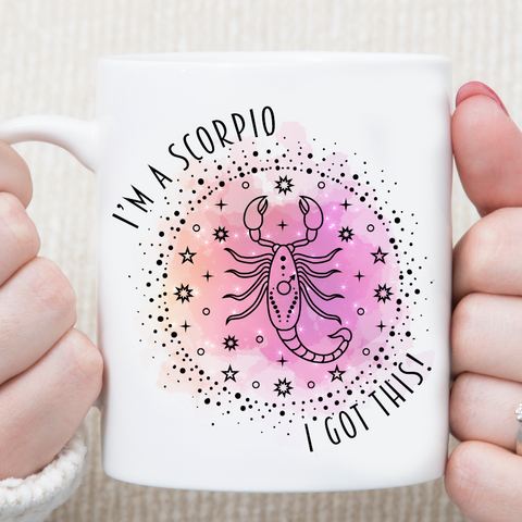 I'm A Scorpio I Got This Star Sign Zodiac Custom Mug