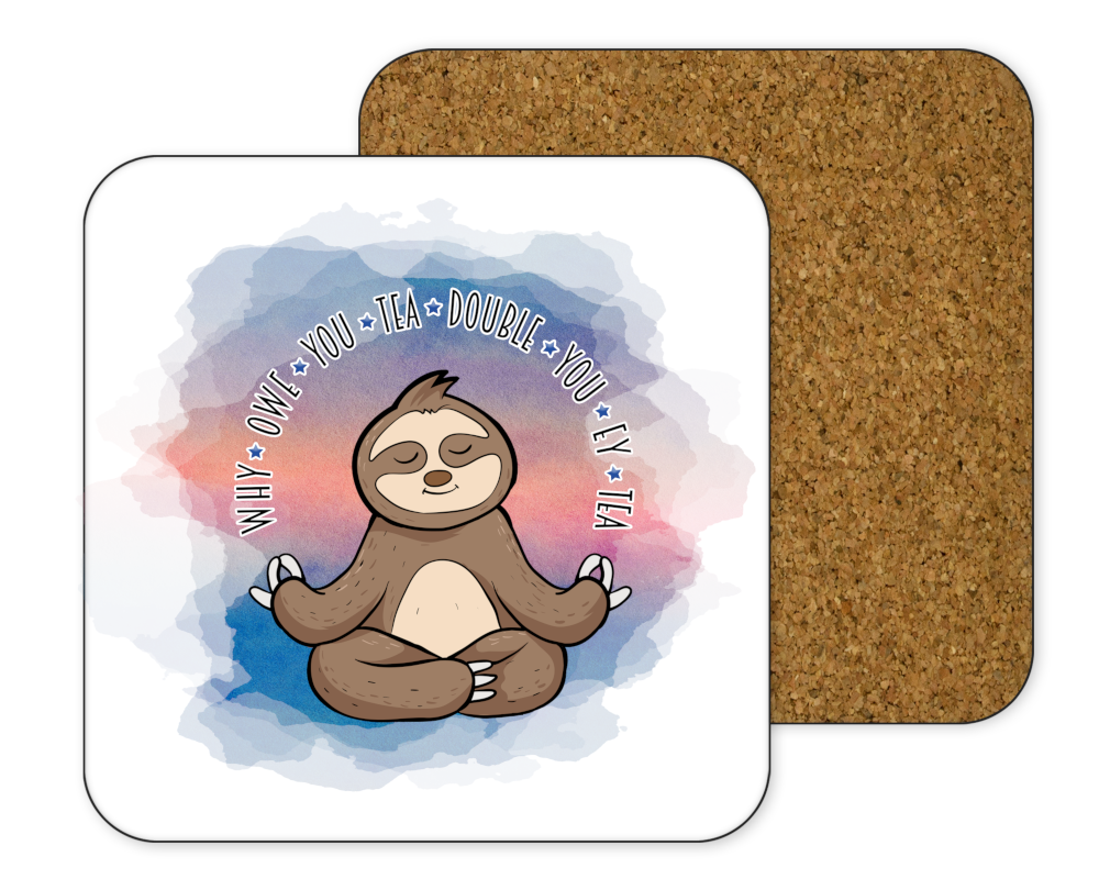 Sloth Coaster Why Owe You Tea Double You Ey Tea Coaster Adult Censored