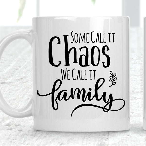 Some Call It Chaos We Call It Family Mug - 1