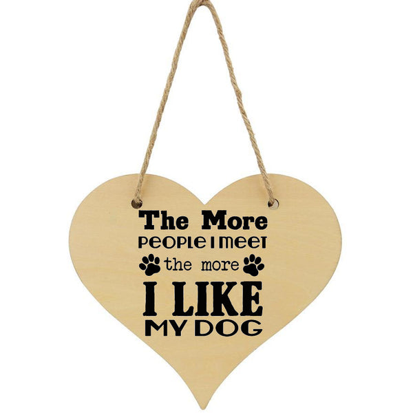The More People I Meet The More I Like My Dog Plaque Dog Lover - 1