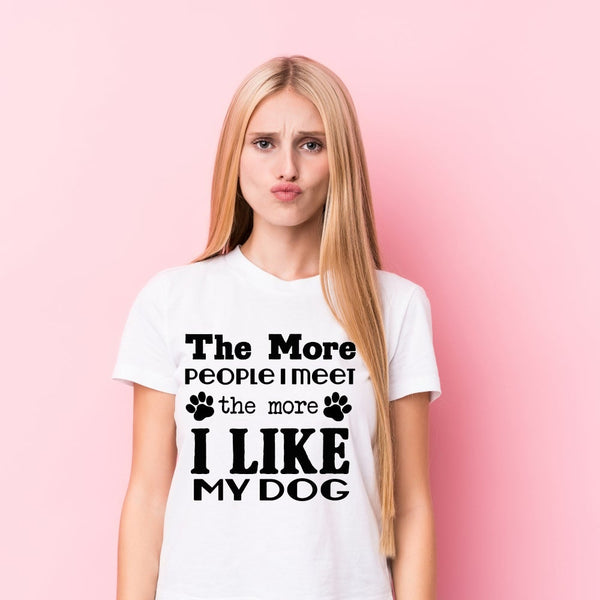 The More People I Meet The More I Love My Dog (Dog Lover Gifts) - 1