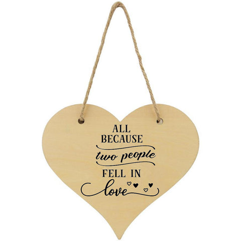 All Because Two People Fell In Love Plaque