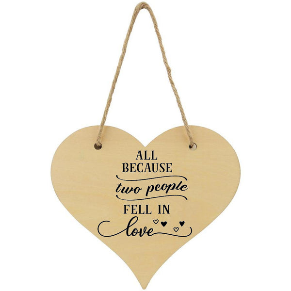 All Because Two People Fell In Love Plaque - 1