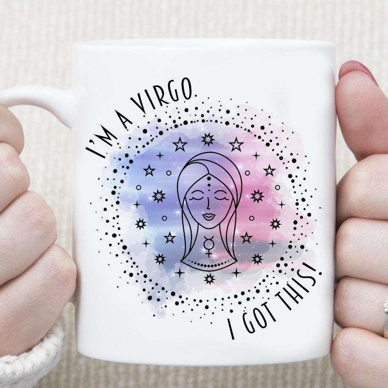I'm A Virgo I Got This Star Sign Zodiac Custom Mug - Perham Prints